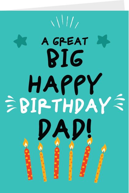 A Great Big Happy Birthday Dad