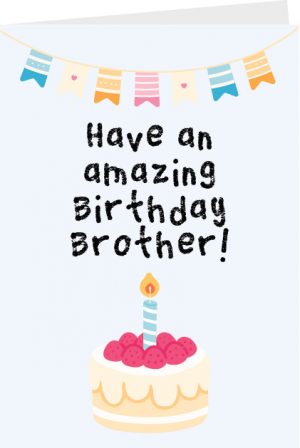 Have An Amazing Birthday Brother