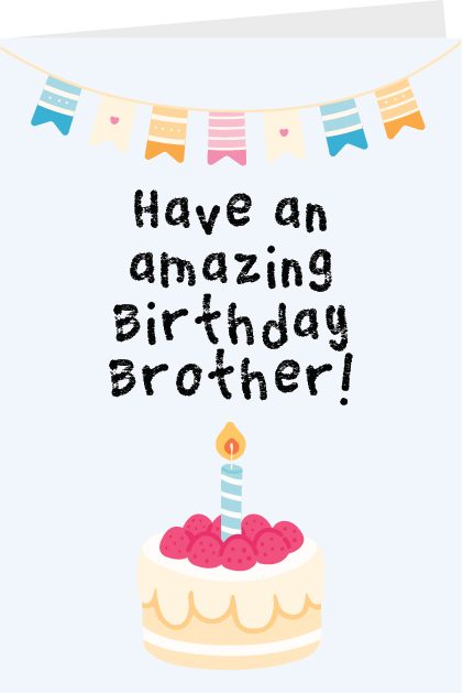 Have An Amazing Birthday Brother
