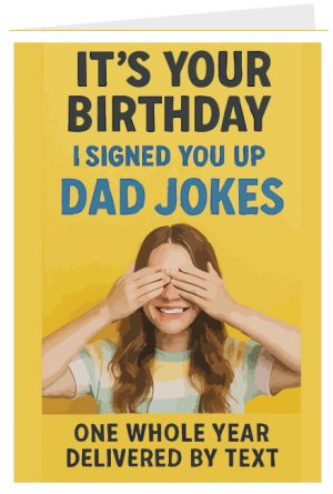 Happy Birthday I Signed You Up