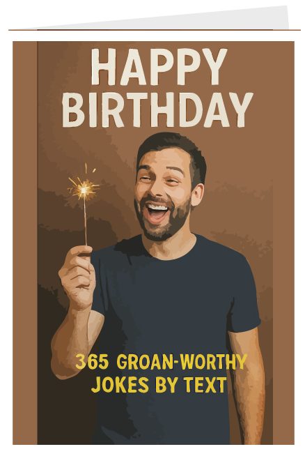 Happy Birthday Groan Worthy Dad Jokes